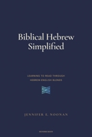 Biblical Hebrew Simplified: Learning to Read Through Hebrew-English Blends B0GQP2VMGD Book Cover