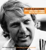 Tyler Alexander: My Life and Times with McLaren 1935007211 Book Cover