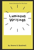 Luminous Writings: Poetic Literature For the Faint 1675298173 Book Cover