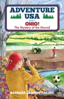Adventure USA - OHIO! The Mystery of the Mound 0991650972 Book Cover