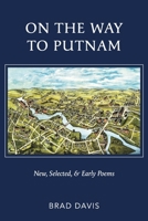 On the Way to Putnam: New, Selected, & Early Poems B0CZZK3TTR Book Cover