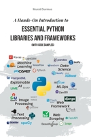 A Hands-On Introduction to Essential Python Libraries and Frameworks (With Code Samples) B0BW2MGYG4 Book Cover