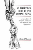 When Heroes Hide Behind Curtain Ropes 1539604535 Book Cover