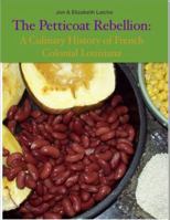 The Petticoat Rebellion: A Culinary History of French Colonial Louisiana 0990737896 Book Cover