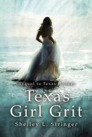 Texas Girl Grit: The Sequel to Texas Hellcat 1544937547 Book Cover