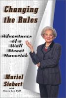 Changing the Rules: Adventures of a Wall Street Maverick 0743211146 Book Cover