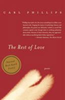The Rest of Love: Poems 0374529620 Book Cover
