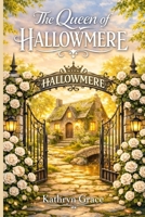 The Queen of Hallowmere (The Hallowmere Series) B0H888QP41 Book Cover