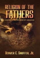 Religion of the Fathers: Context for the Book of Abraham 1951168763 Book Cover