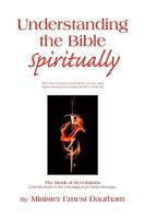 Understanding the Bible Spiritually 1441550097 Book Cover