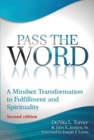 Pass the Word: A Mindset Transformation to Fulfillment and Spirituality B0BMT6L881 Book Cover