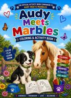 Audy Meets Marbles Coloring and Activity Book: A Companion to Audy Meets Marbles (Audy's Adventures) B0H93QY95C Book Cover