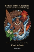 Echoes of the Ancestors: A Guide to Polynesian Mythology: "Unveiling the Gods, Legends, and Cultural Heritage of the Pacific B0FV3DV7G1 Book Cover