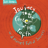 Journey to the Center of the Earth (Jules Verne's Adventure Stories) 1538398583 Book Cover