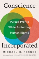 Conscience Incorporated: How Companies Can Pursue Profits While Protecting Human Rights 1479825107 Book Cover
