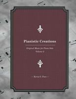 Pianistic Creations: Piano Solos Book 2: Piano Solos Book 2 1477584285 Book Cover