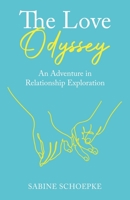 The Love Odyssey: An Adventure in Relationship Exploration B0CK3VCTQ2 Book Cover