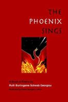 The Phoenix Sings: A Book of Poetry by 1425903983 Book Cover