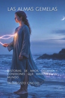 LAS ALMAS GEMELAS: Historias de amor, destino y conexiones que marcaron al mundo (Spanish Edition) B0HDCMCNXF Book Cover