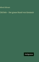 Old Bob - Der graue Hund von Kenmuir (German Edition) 356607571X Book Cover