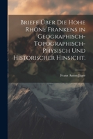 Briefe �ber die hohe Rh�ne Frankens in geographisch-topographisch-physisch und historischer Hinsicht. 1021563870 Book Cover