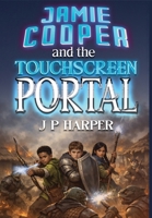 Jamie Cooper and the Touchscreen Portal 1067601414 Book Cover
