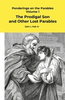 Ponderings on the Parables: The Prodigal Son and Other Lost Parables 1105793044 Book Cover