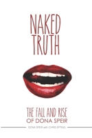 The Naked Truth: The Fall and Rise of Dona Speir 193928242X Book Cover