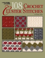 108 Crochet Cluster Stitches 1601409192 Book Cover