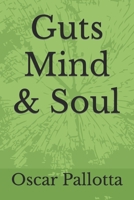 Guts Mind & Soul 1731253028 Book Cover