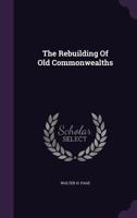 The Rebuilding of Old Commonwealths, Being Essays Toward the Training of the Forgotten Man in the Southern States; 1277090807 Book Cover