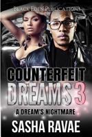 Counterfeit Dreams 3: A Dream's Nightmare 1511623462 Book Cover