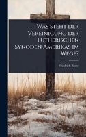 Was steht der Vereinigung der lutherischen Synoden Amerikas im Wege? (German Edition) 102489603X Book Cover