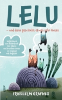 Lelu - und dann geschieht etwas sehr Gutes: Begleitbuch zum Bilderbuch für Eltern und Erzieher: innen im Umgang mit Ängsten 3757870816 Book Cover