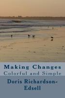 Making Changes: Colorful and Simple 1499159099 Book Cover