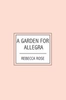 A Garden For Allegra 1419659103 Book Cover