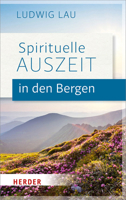 Spirituelle Auszeit in Den Bergen: Impulse Zum Auftanken 3451377241 Book Cover