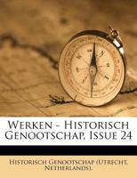 Werken - Historisch Genootschap, Issue 24 1295129221 Book Cover