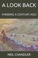 A LOOK BACK: FARMING A CENTURY AGO 172862178X Book Cover