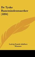 De Tyske Runemindesmaerker (1894) 1160414041 Book Cover