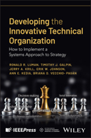 Developing the Innovative Technical Organization: How to Implement a Systems Approach to Strategy 1394376111 Book Cover