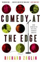 Comedy at the Edge: How Stand-up in the 1970s Changed America 1582346240 Book Cover