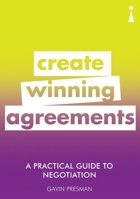 A Practical Guide to Negotiation: Create Winning Agreements 1785783866 Book Cover