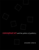 Conceptual Art and the Politics of Publicity 0262511843 Book Cover