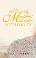 Marigold - the Golden Memories 1543705294 Book Cover