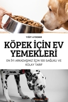 K�pek İ�İn Ev Yemeklerİ 1837897247 Book Cover