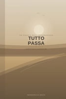 TUTTO PASSA: L'arte di lasciar scorrere la vita (Italian Edition) B0H66386G7 Book Cover