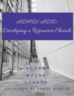 Adhd/Add: Developing a Responsive Church 198682361X Book Cover