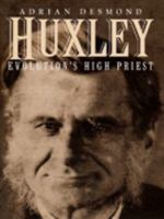 Huxley: Evolution's High Priest 0718138821 Book Cover