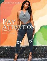 Pay Attention: A lifestyle Guide 0578523086 Book Cover